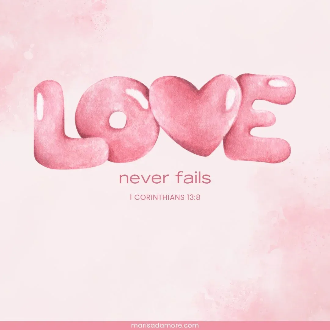 Love Never Fails: 1 Corinthians 13:8