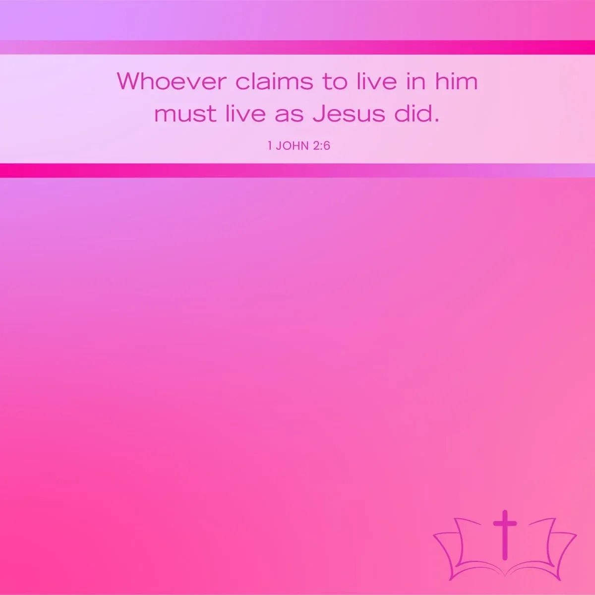 1 John 2:6 Bible verse about walking as Jesus did — Bible verse about character