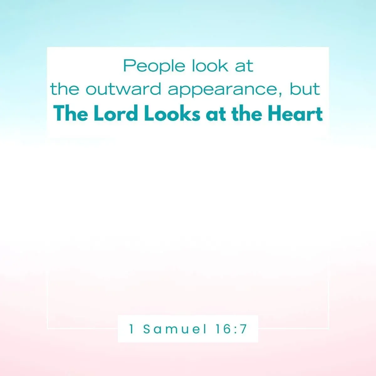 Bible verse on God looking at the heart not appearance – 1 Samuel 16:7 Scripture image for inner beauty