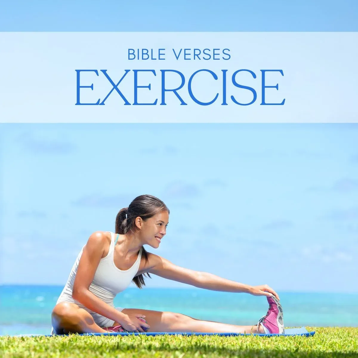 15 Bible Verses About Exercise