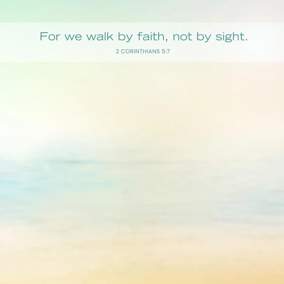 2 Corinthians 5:7 - walking with God Bible verse