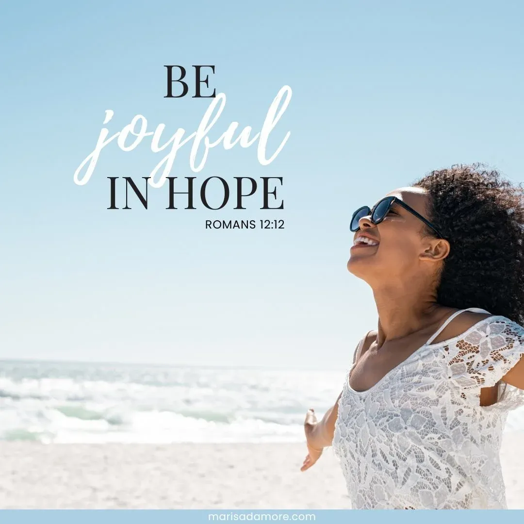Romans 12:12 - Be Joyful in Hope