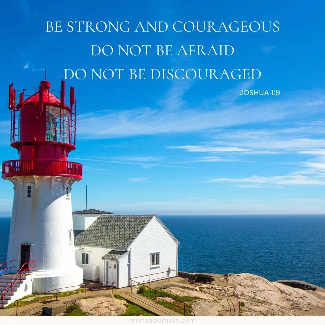 Joshua 1:9 - Be Strong and Courageous