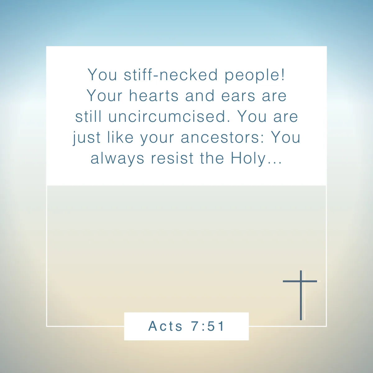 Acts 7:51 Bible verse about a heart of stone