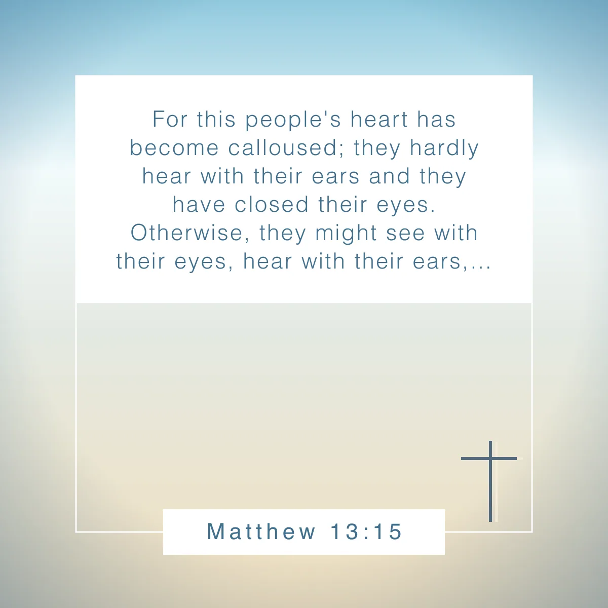 Matthew 13:15 Bible verse about a heart of stone