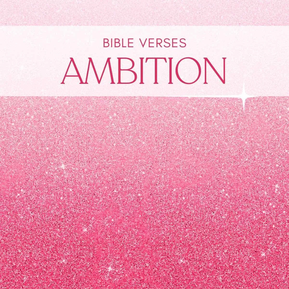 40 Bible Verses About Ambition