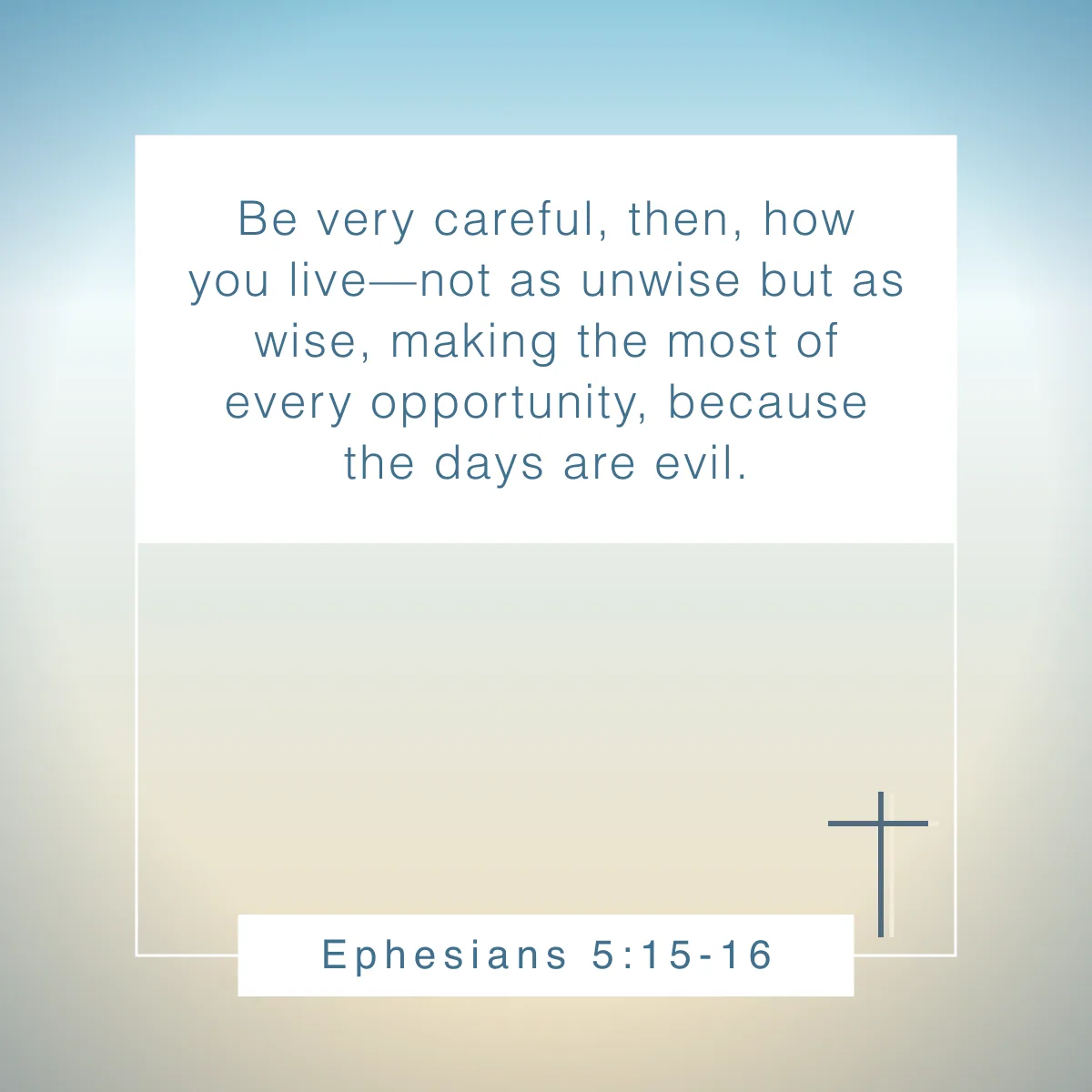 Ephesians 5:15-16 Bible verse about ambition