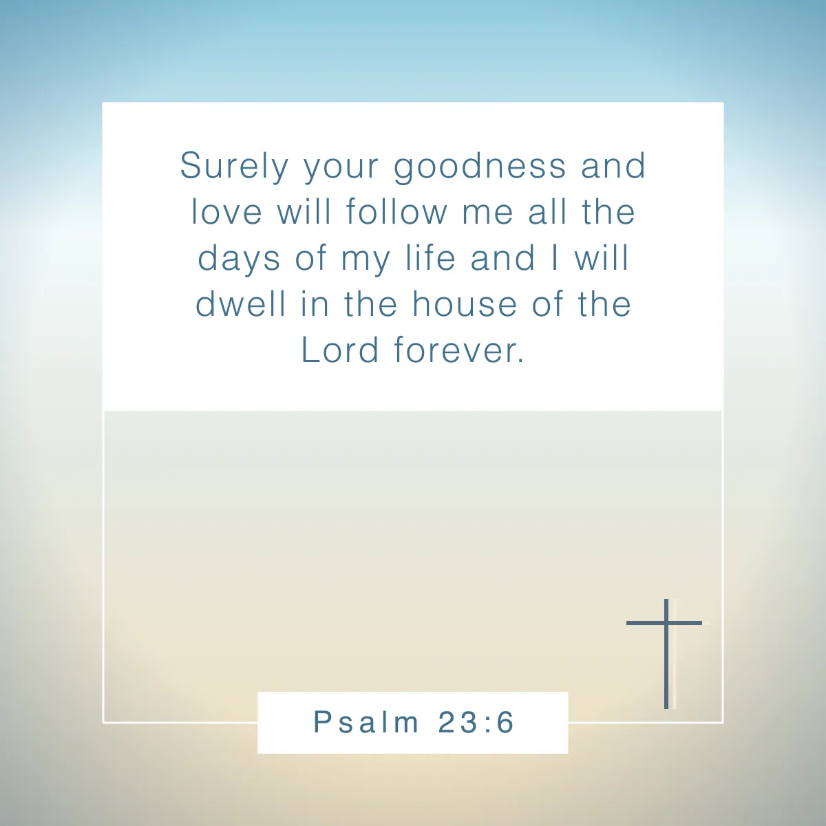 Psalm 23:6 Bible verse about ambition