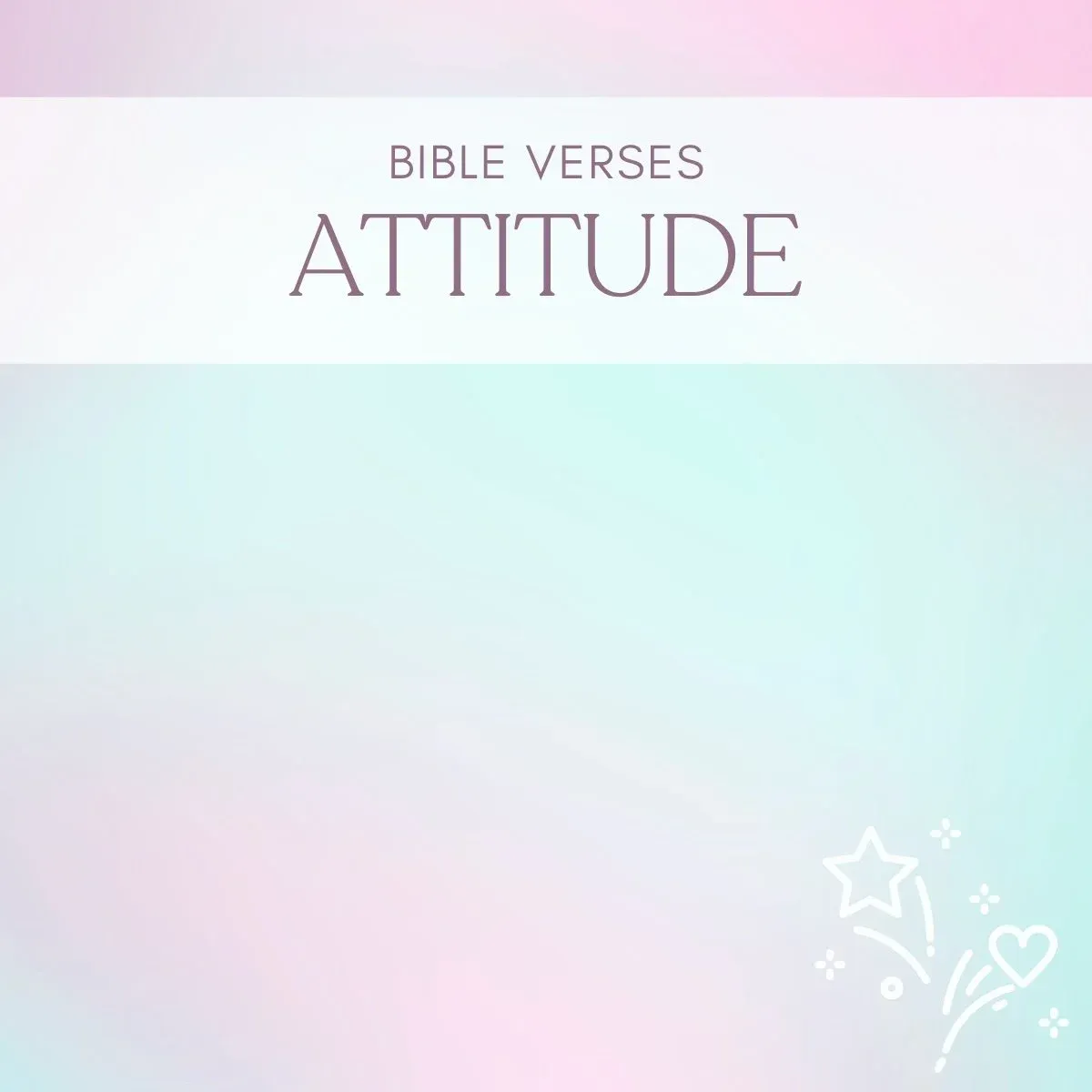15 Bible Verses About Attitude