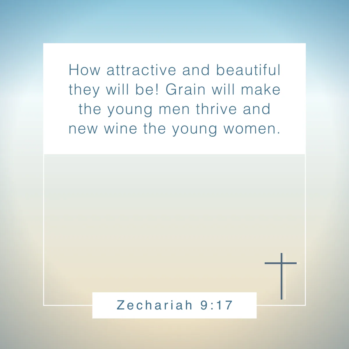 Zechariah 9:17 Bible verse about beauty that reveal God's view of true worth