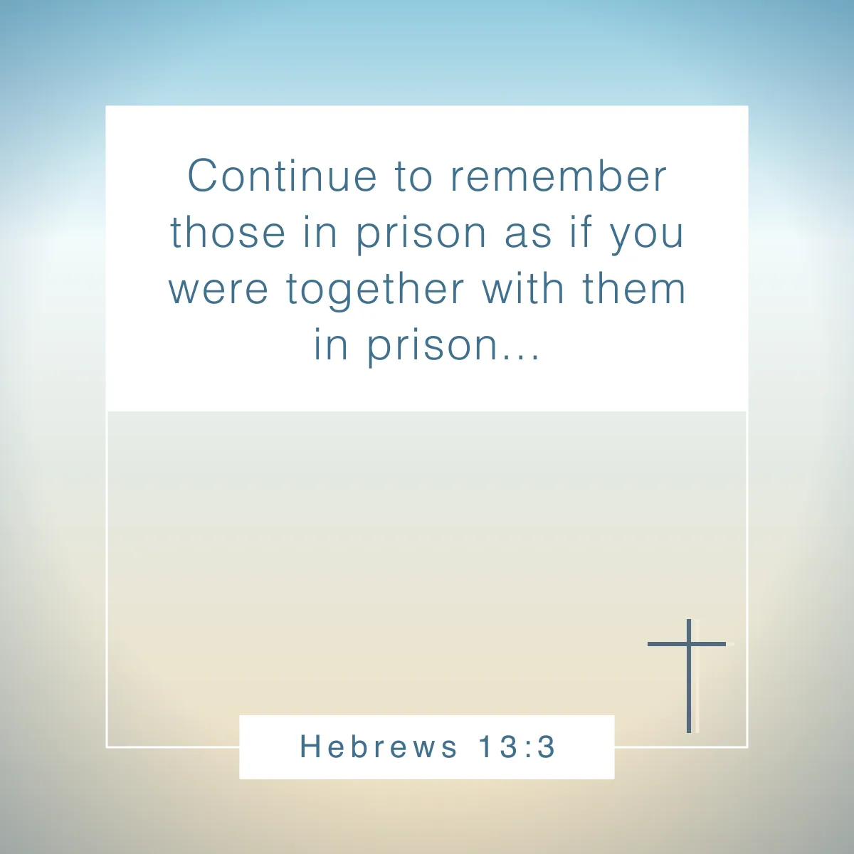 Hebrews 13:3 Bible verse about being empathetic