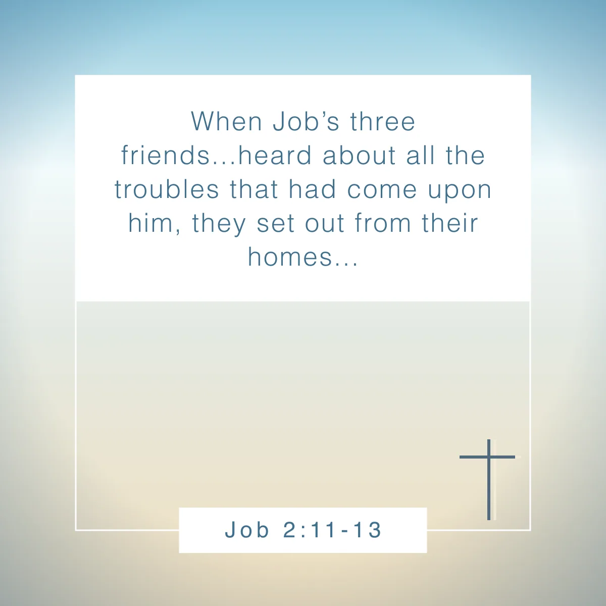 Job 2:11-13 Bible verse about being empathetic