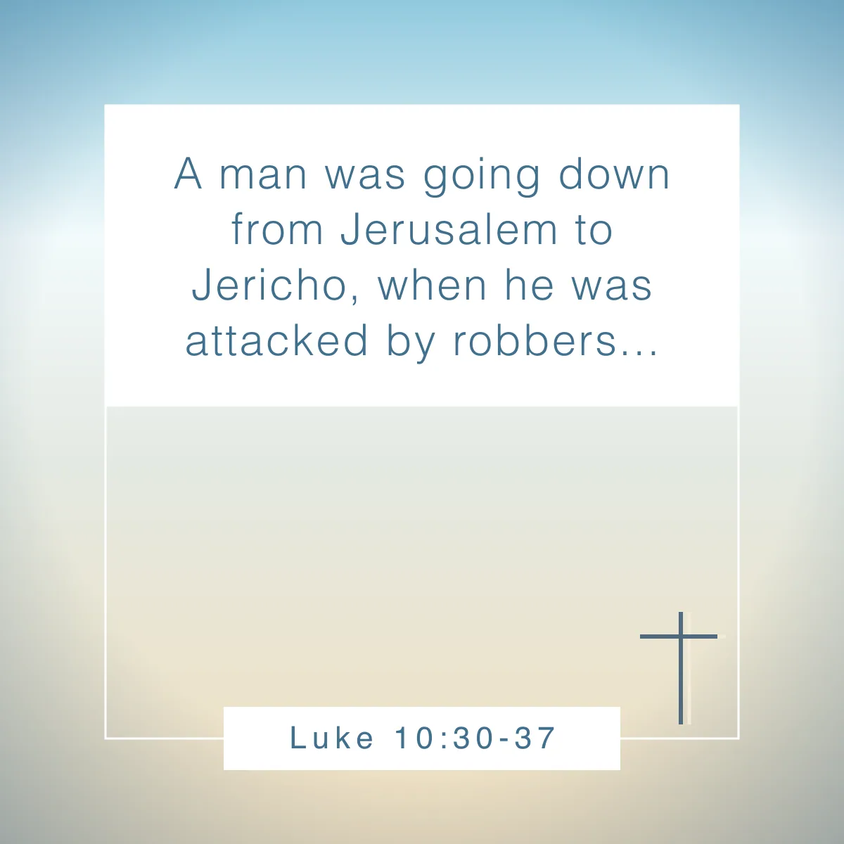 Luke 10:30-37 Bible verse about being empathetic