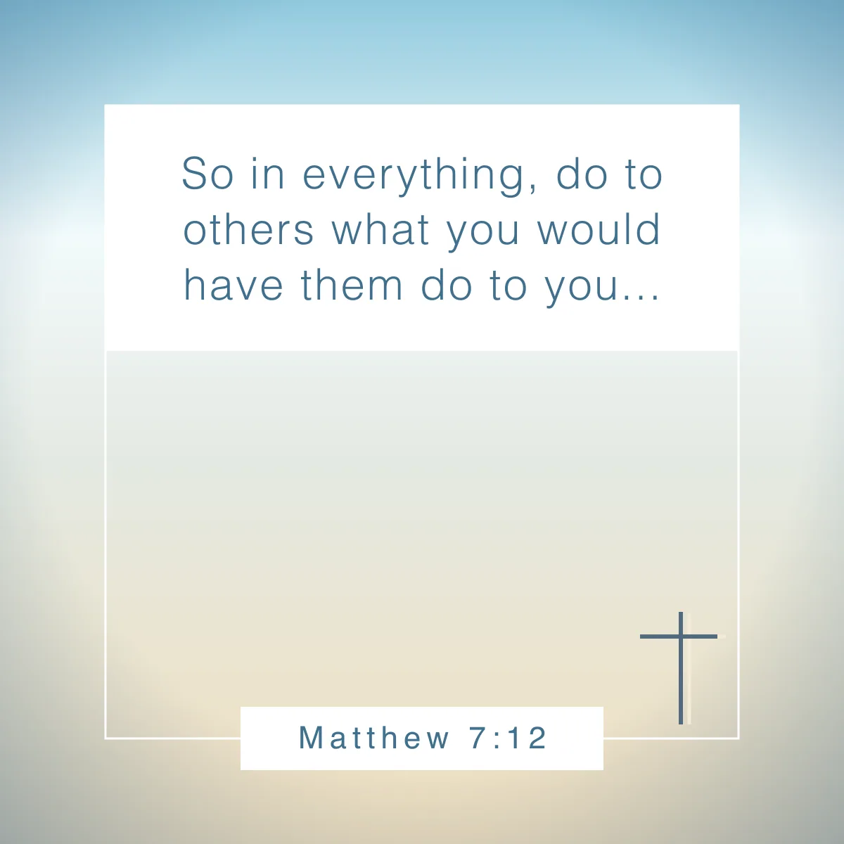 Matthew 7:12 Bible verse about being empathetic