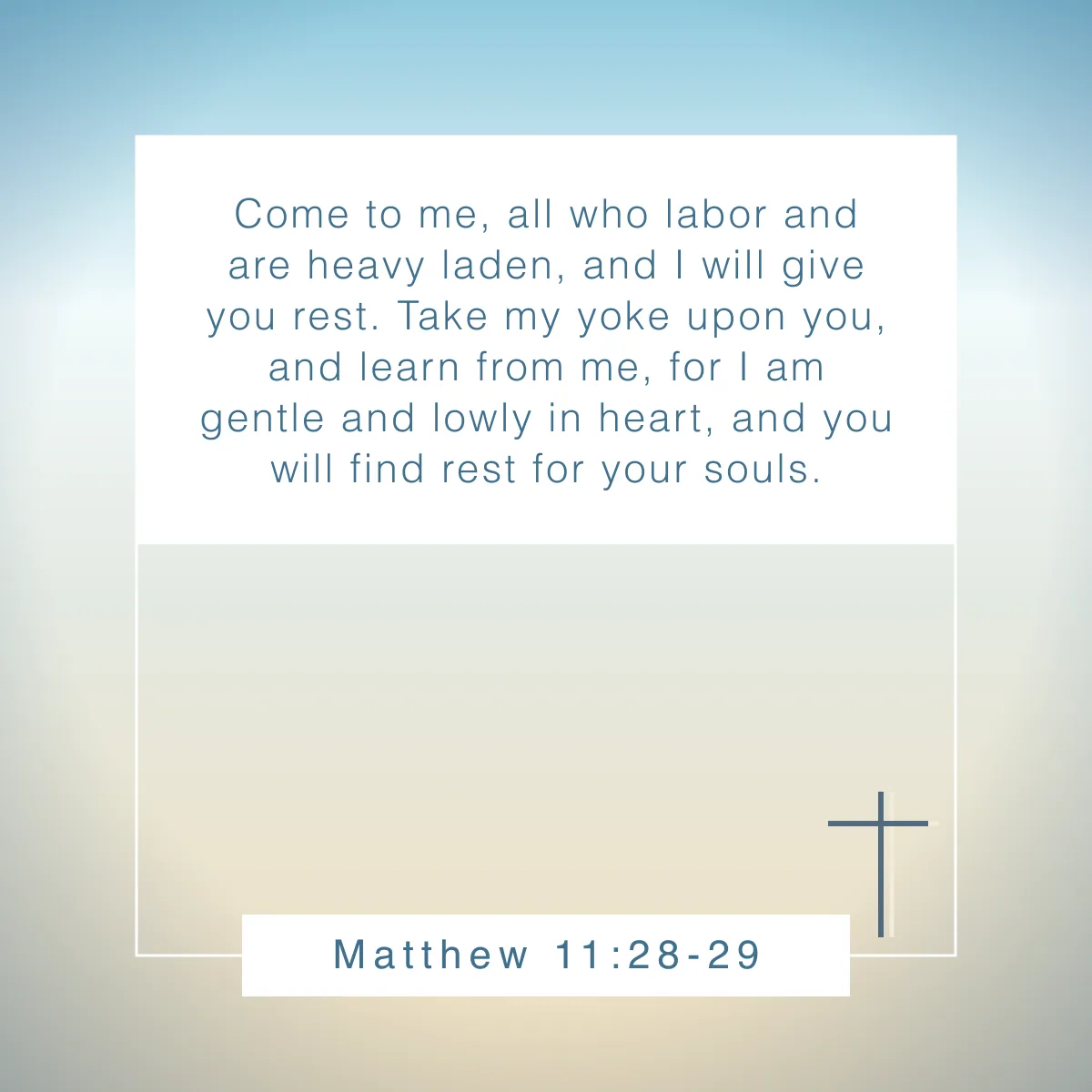 Matthew 11:28-29 Bible verse about being still