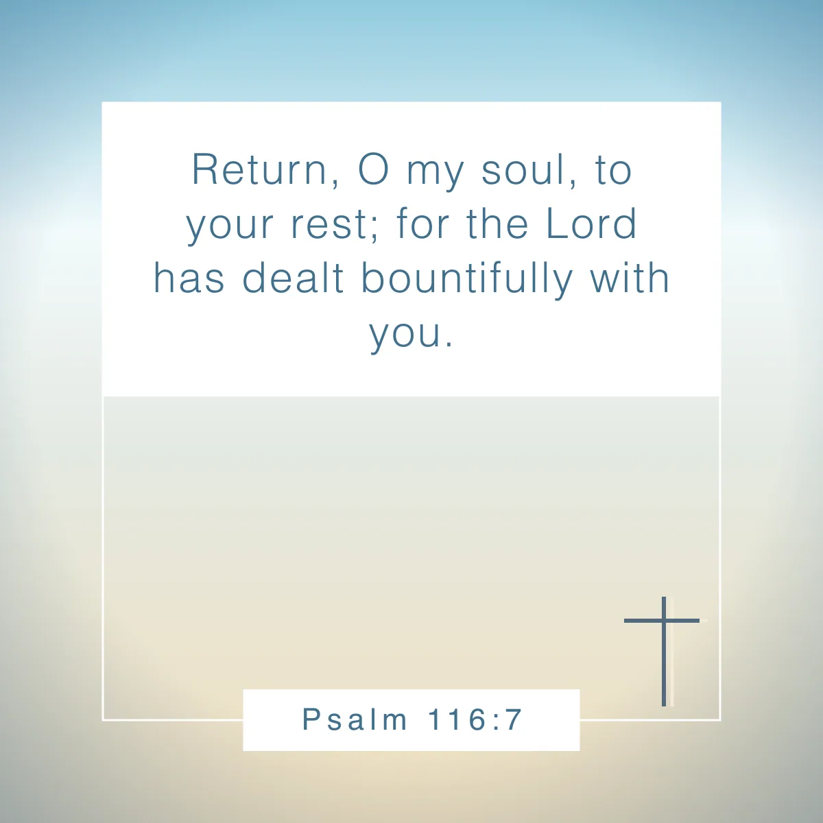 Psalm 116:7 Bible verse about being still