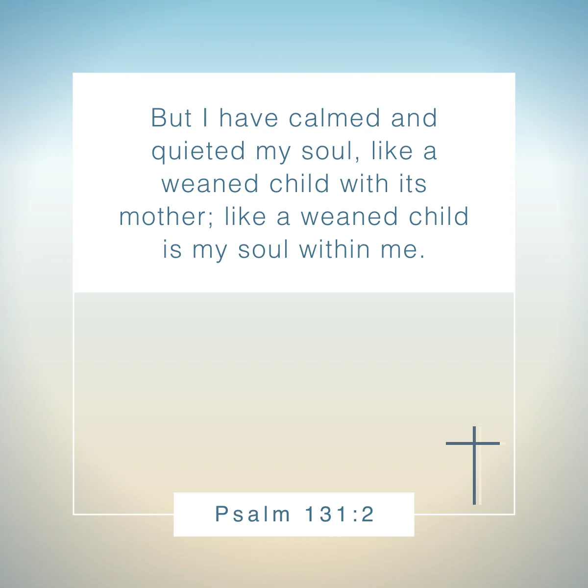 Psalm 131:2 Bible verse about being still