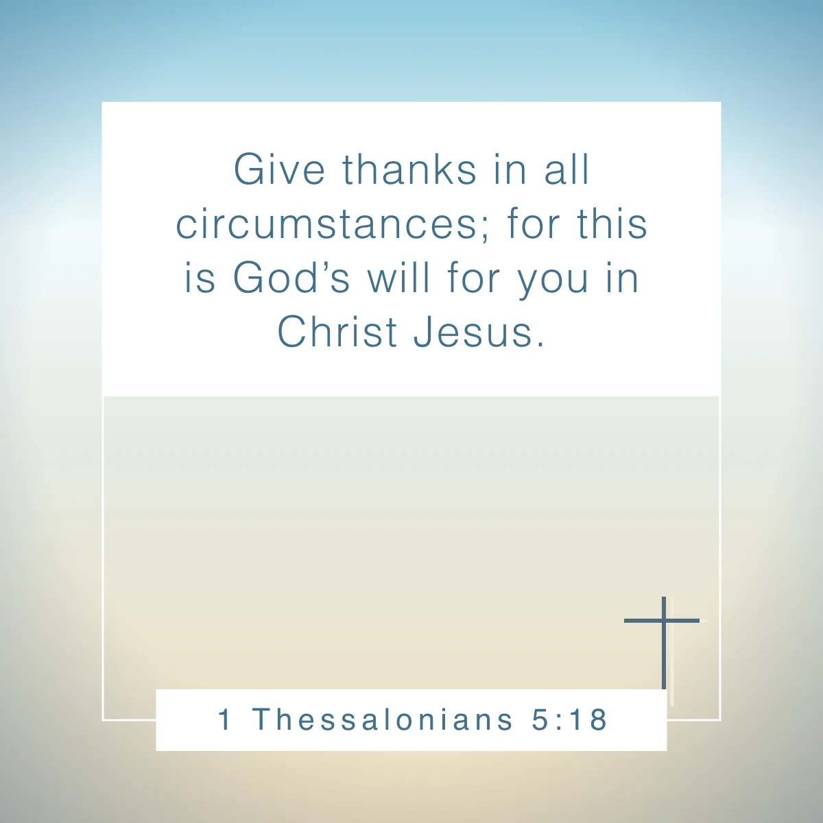 1 Thessalonians 5:18 Bible verse about being thankful for blessings