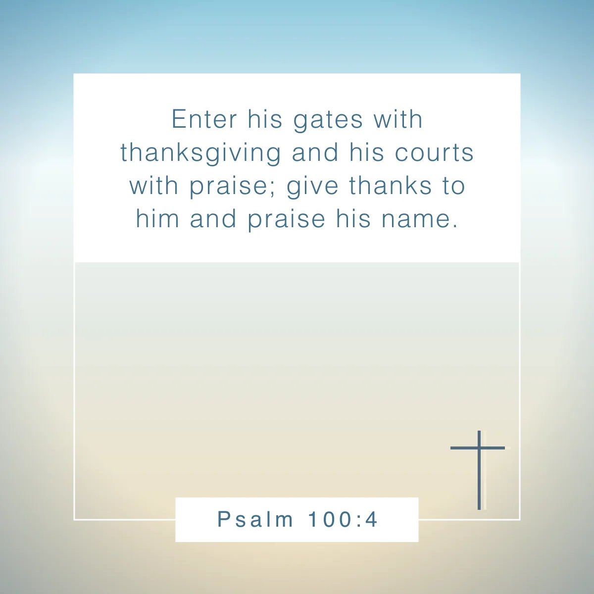 Psalm 100:4 Bible verse about being thankful for blessings