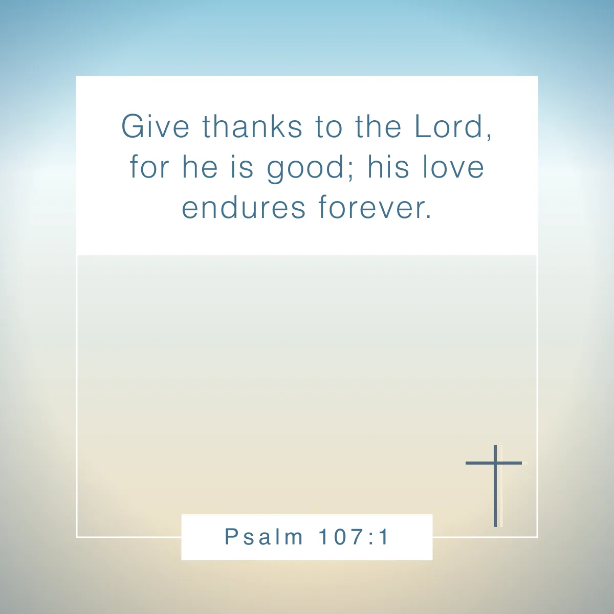 Psalm 107:1 Bible verse about being thankful for blessings