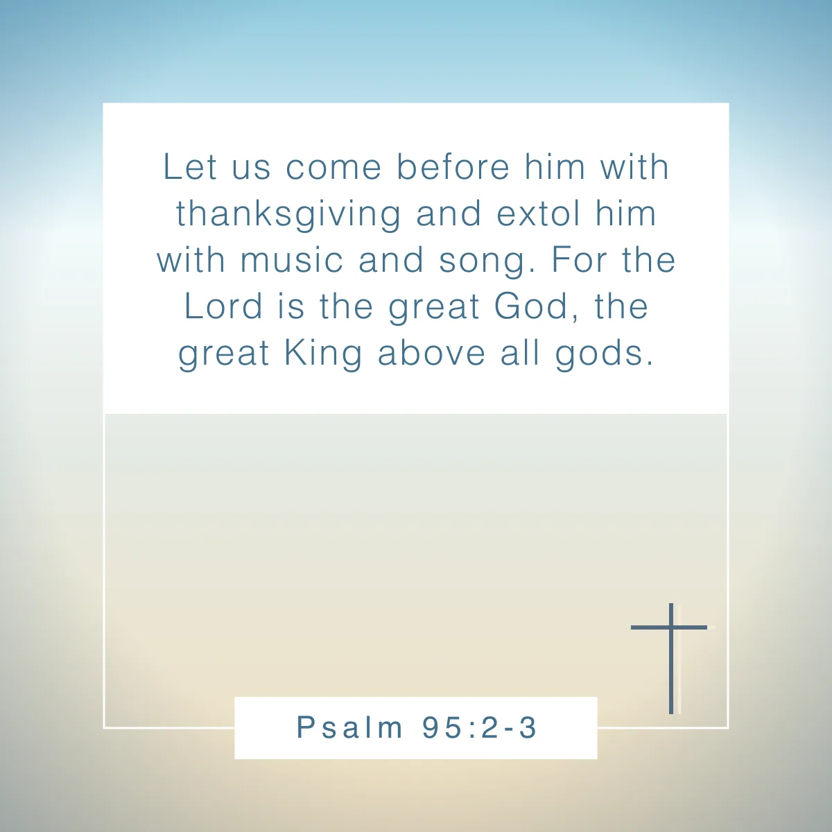 Psalm 95:2-3 Bible verse about being thankful for blessings