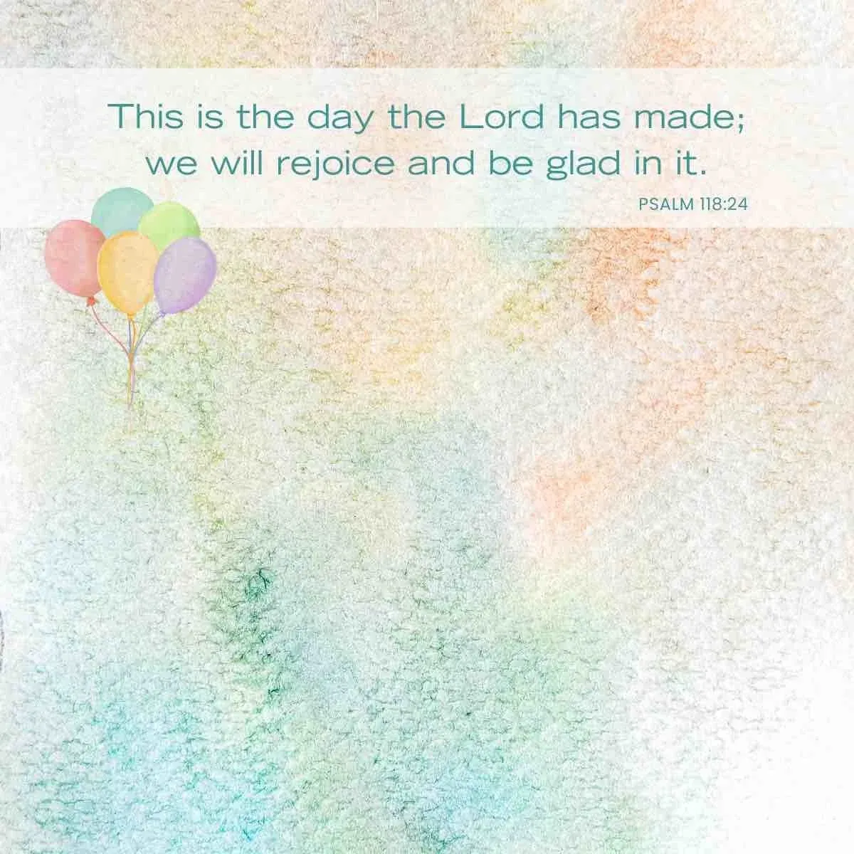 Bible verses for birthdays - Psalm 118:24