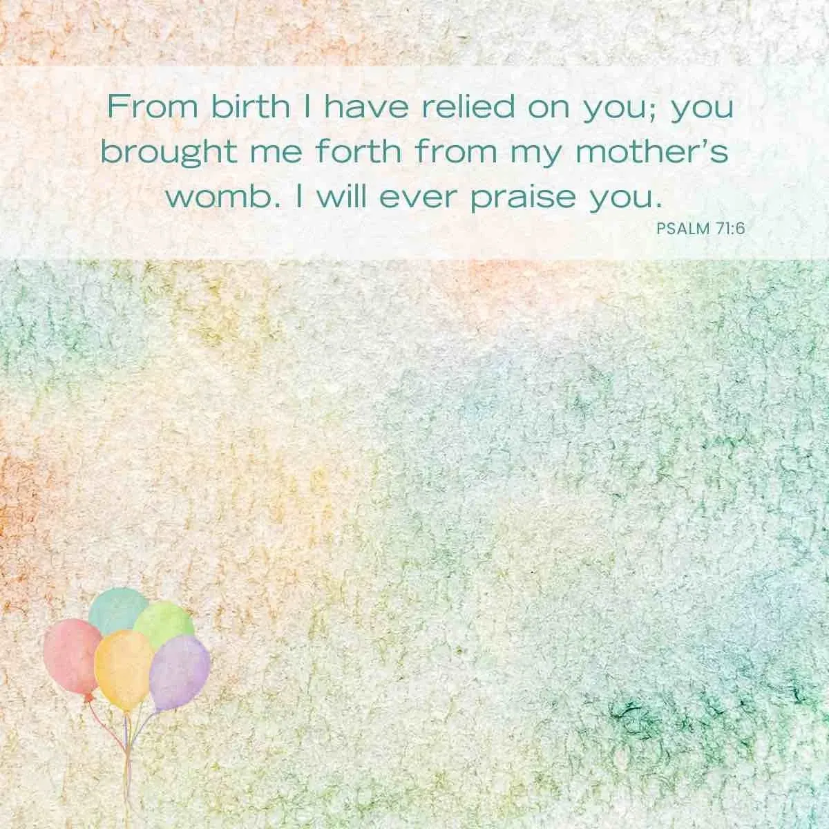 Bible verses for birthdays - Psalm 71:6