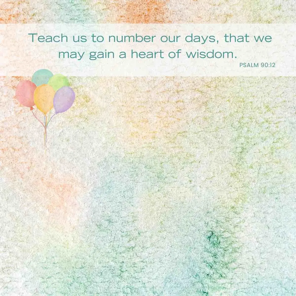 Bible verses for birthdays - Psalm 90:12