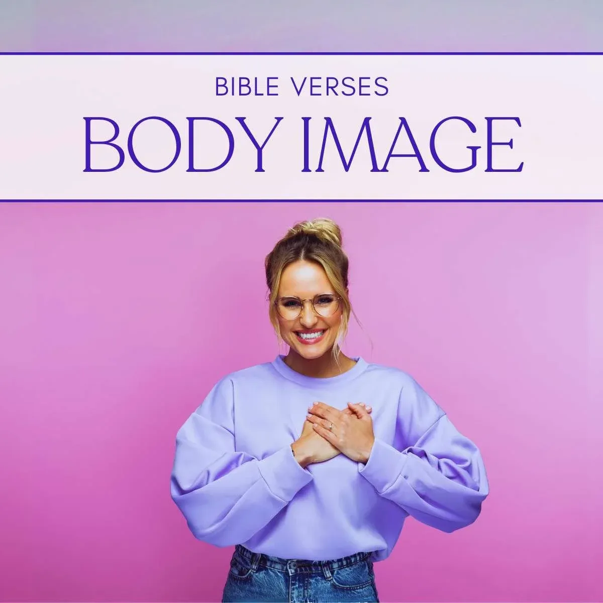Discover Self-Love with These 12 Bible Verses About Body Image