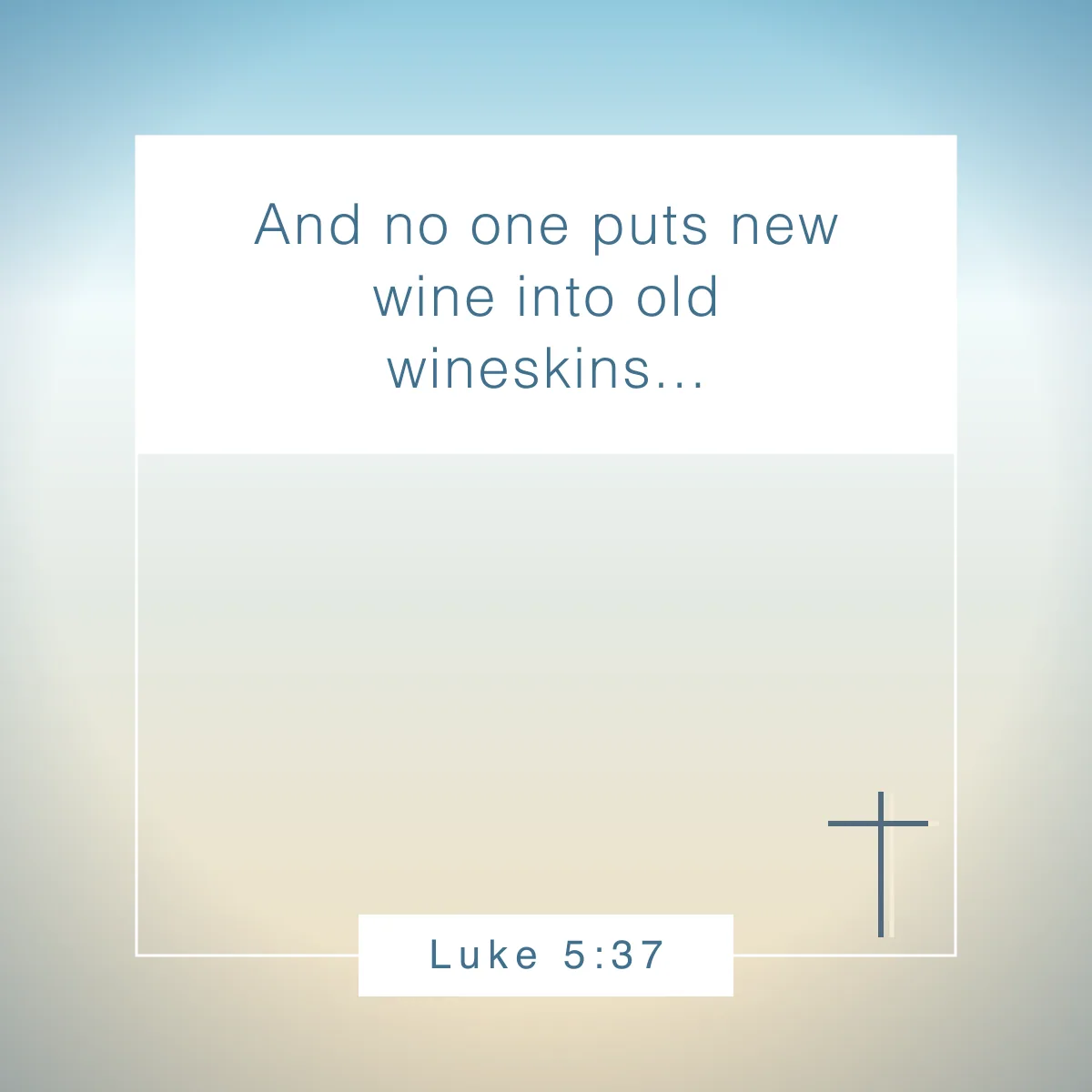 Luke 5:37 Bible verse about change