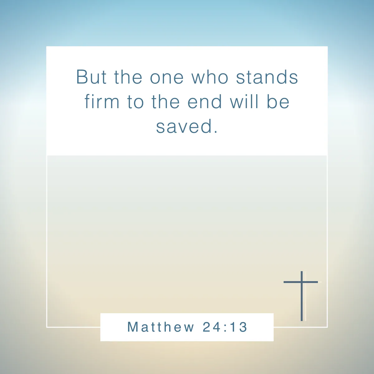 Matthew 24:13 Bible verse about consistency