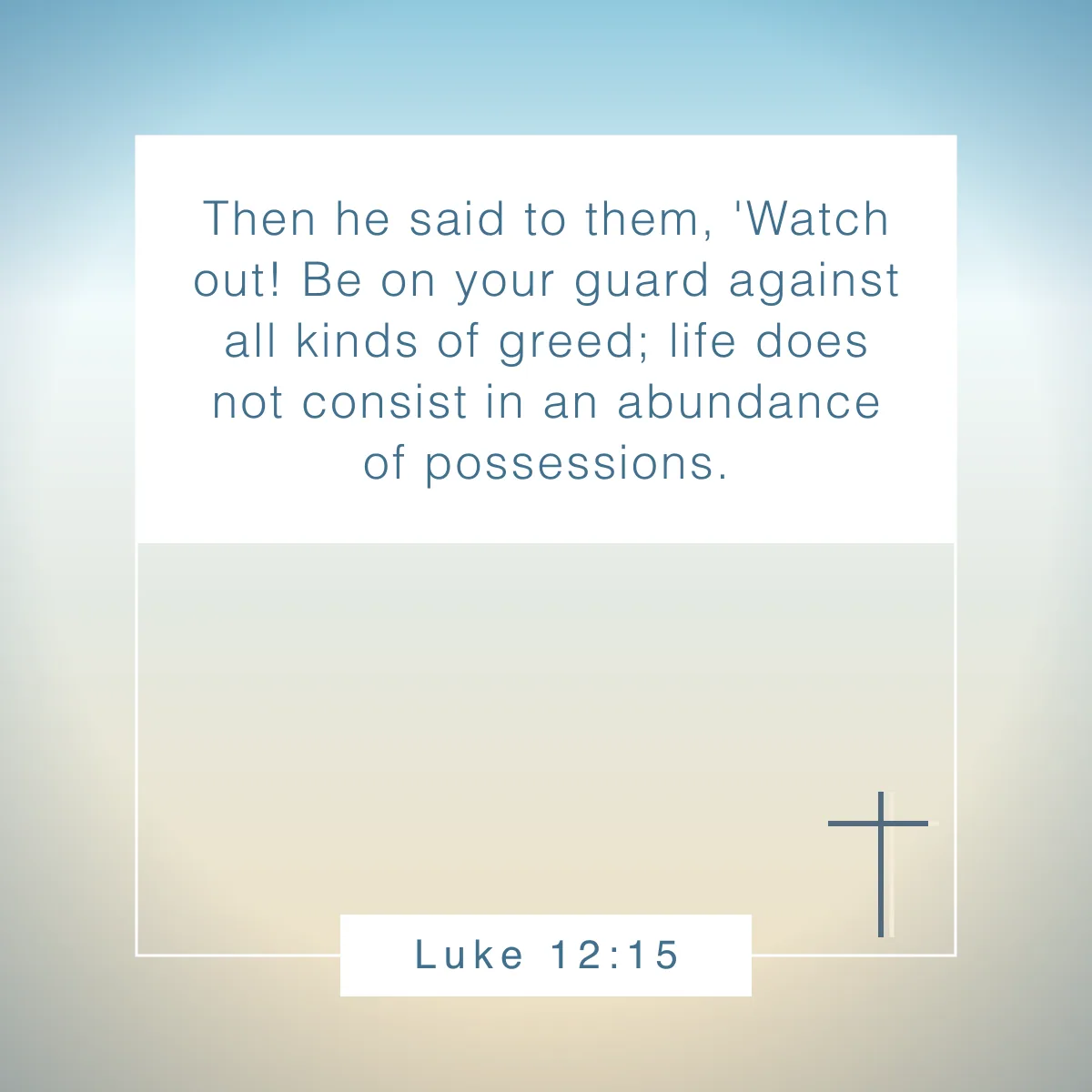 Luke 12:15 Bible verse about contentment