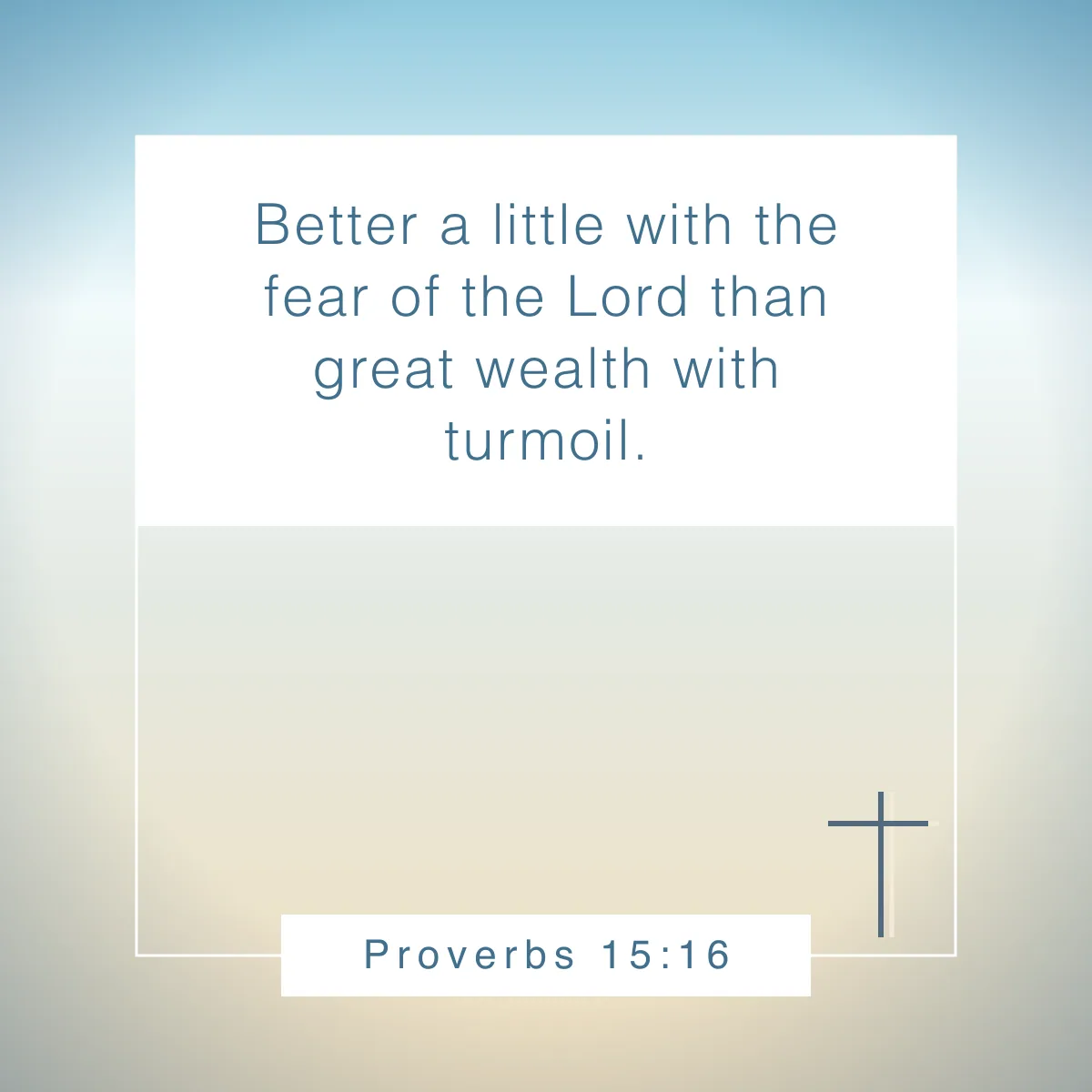 Proverbs 15:16 Bible verse about contentment