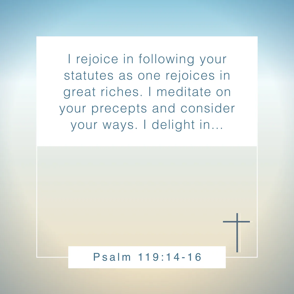 Psalm 119:14-16 Bible verse about contentment