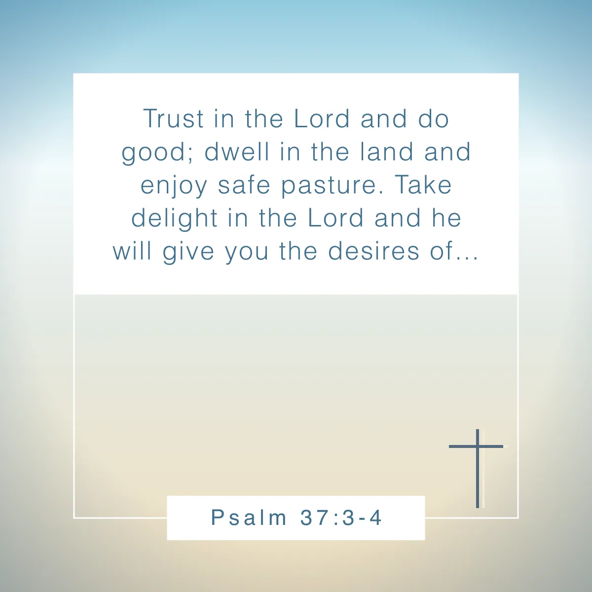 Psalm 37:3-4 Bible verse about contentment