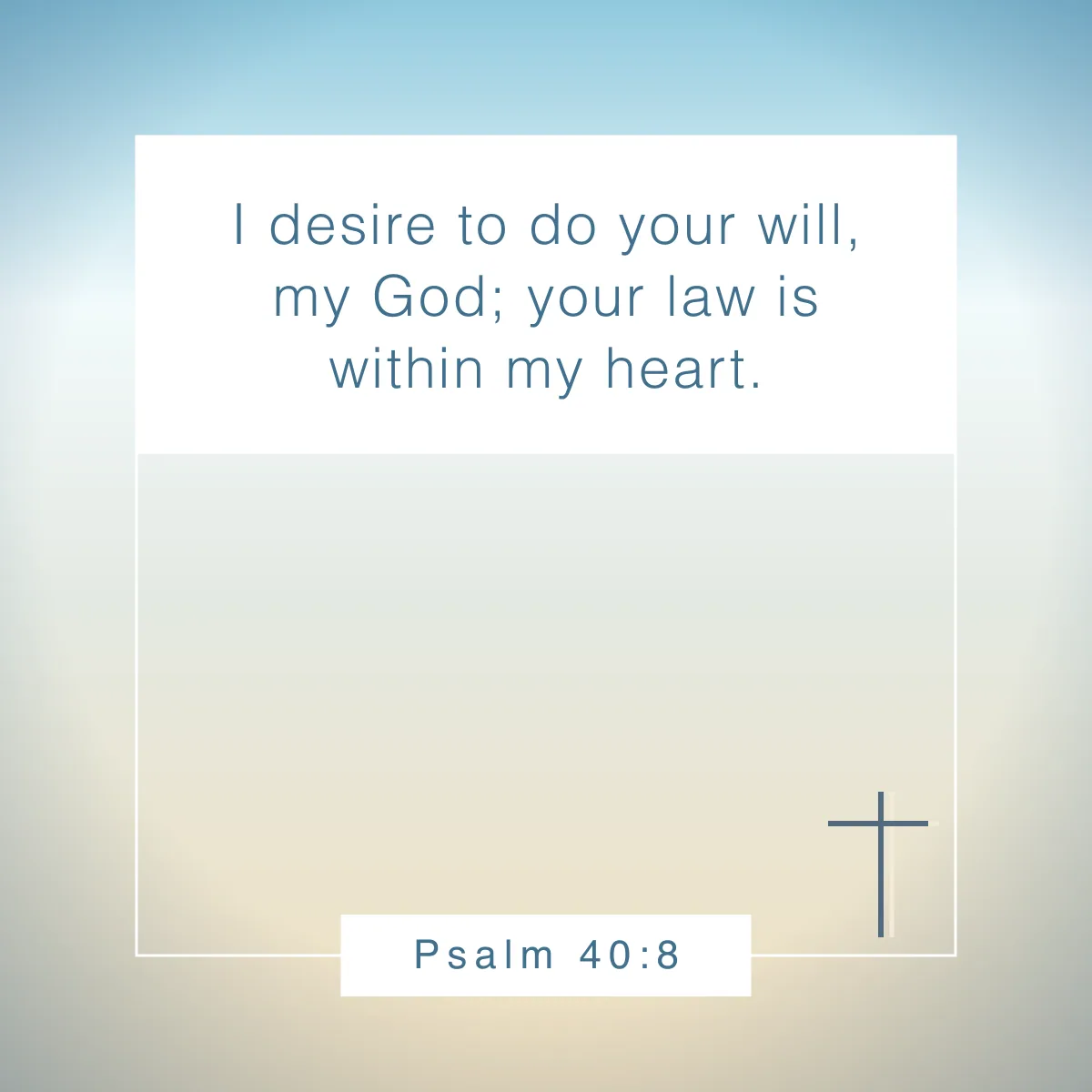 Psalm 40:8 Bible verse about contentment