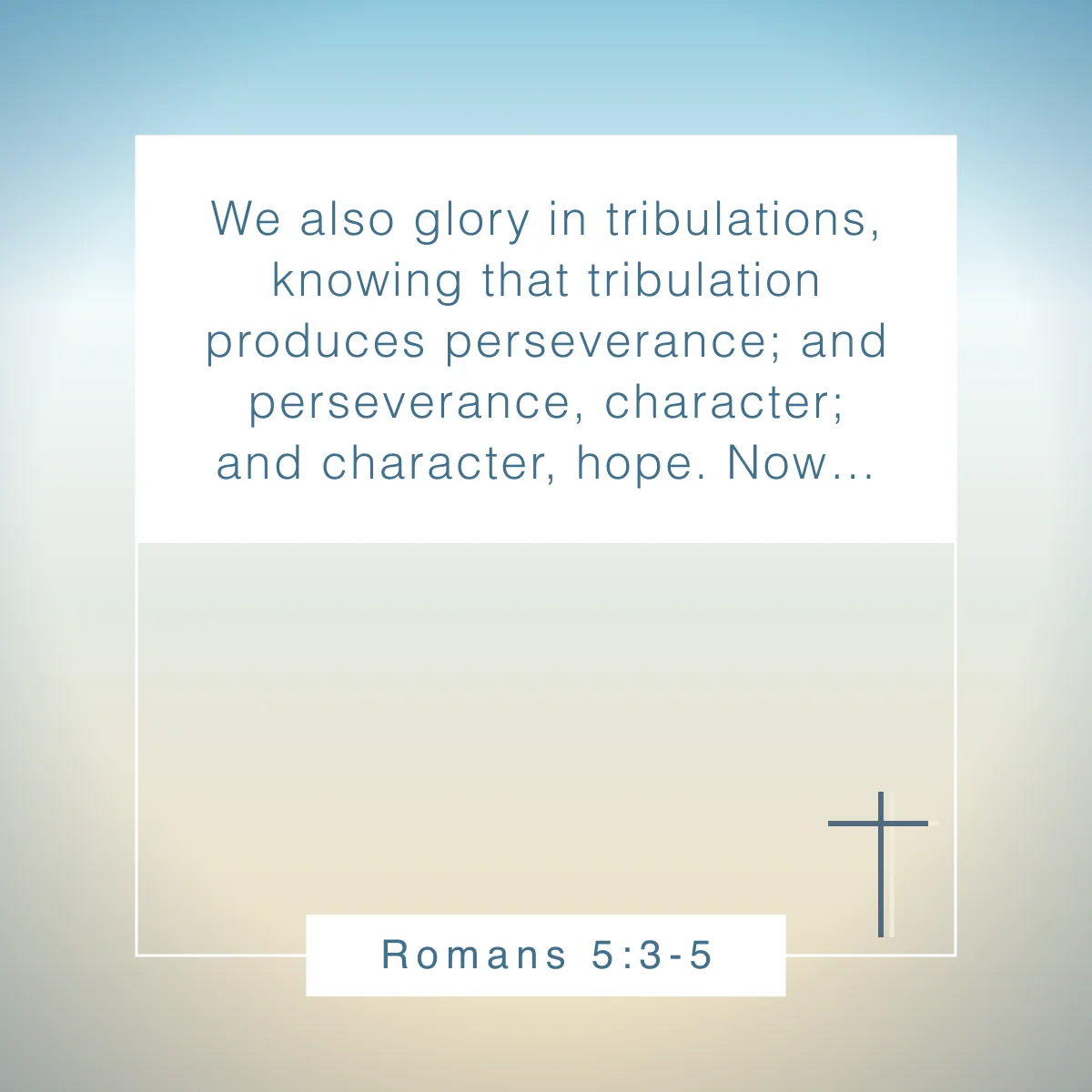Romans 5:3-5 Bible verse about dealing with uncertainty