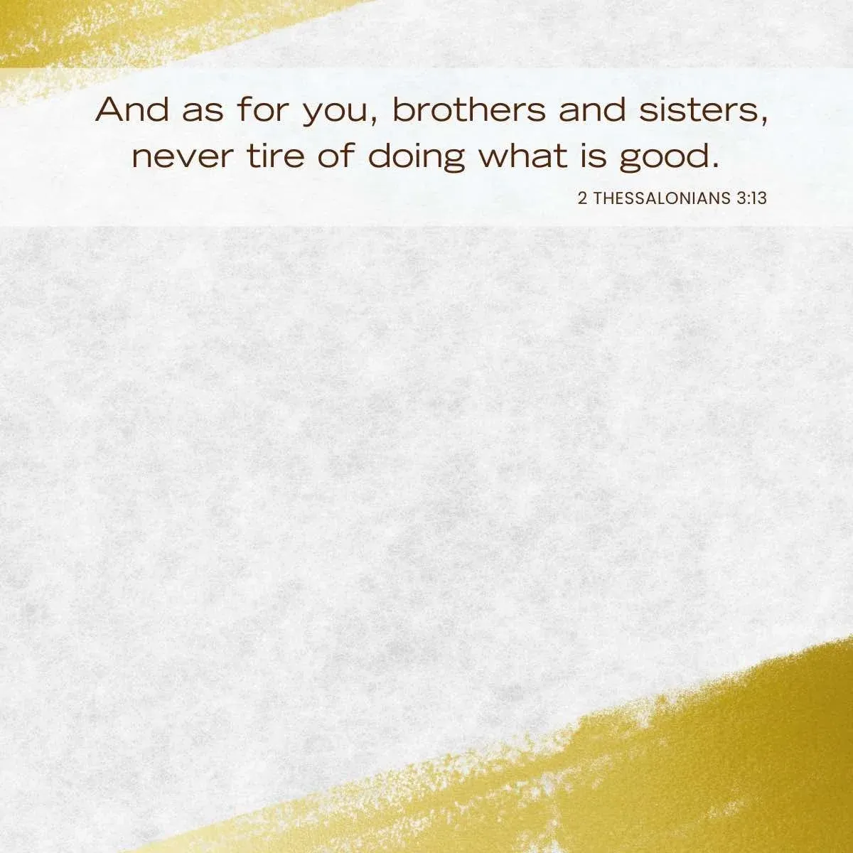Bible verses about determination - 2 Thessalonians 3:13