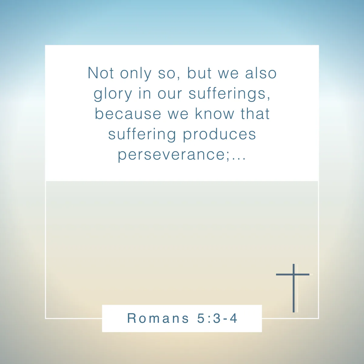 Romans 5:3-4 Bible verse about determination