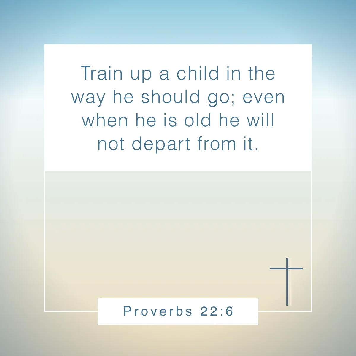 Proverbs 22:6 Bible verse about discipline