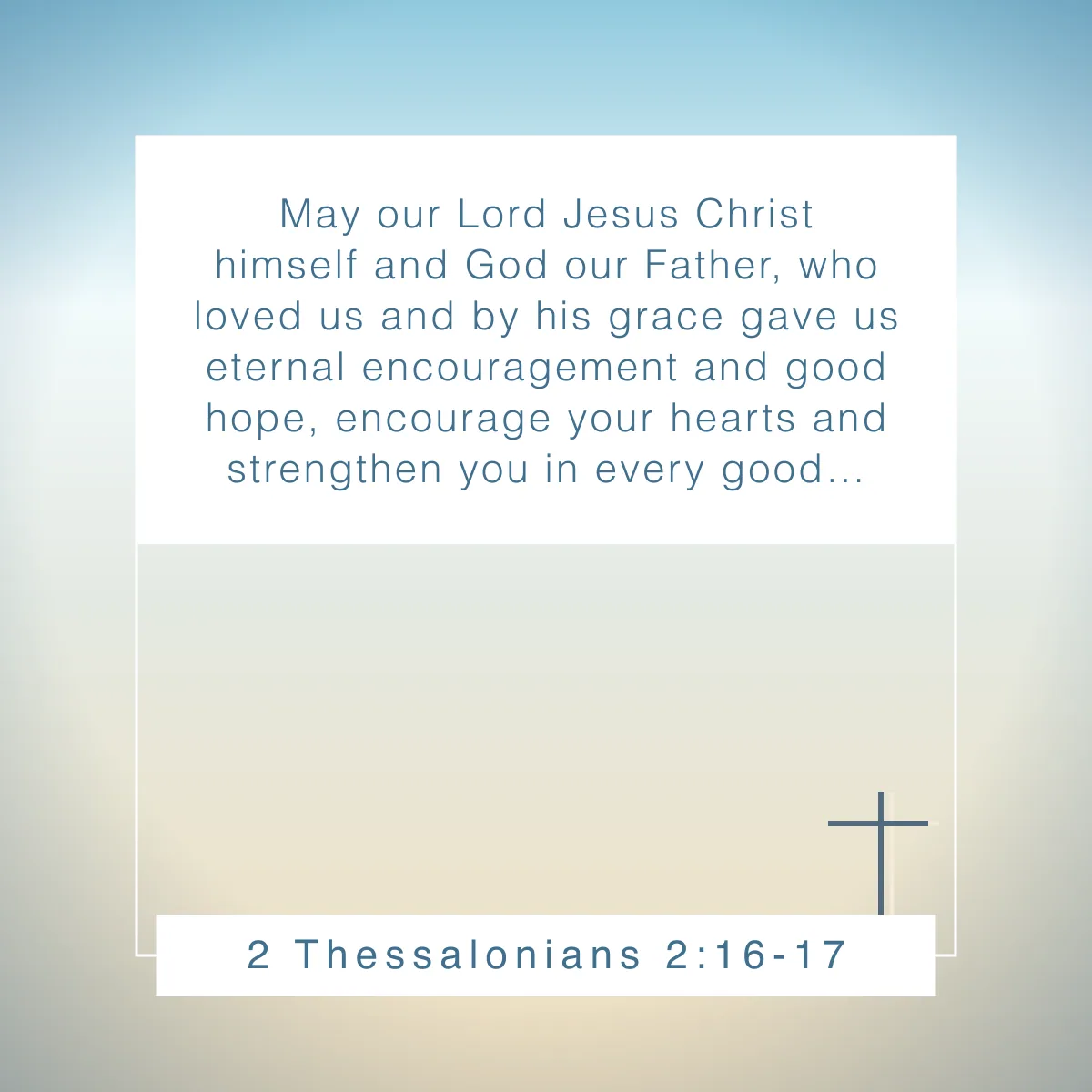 2 Thessalonians 2:16-17 Bible verse about discouragement