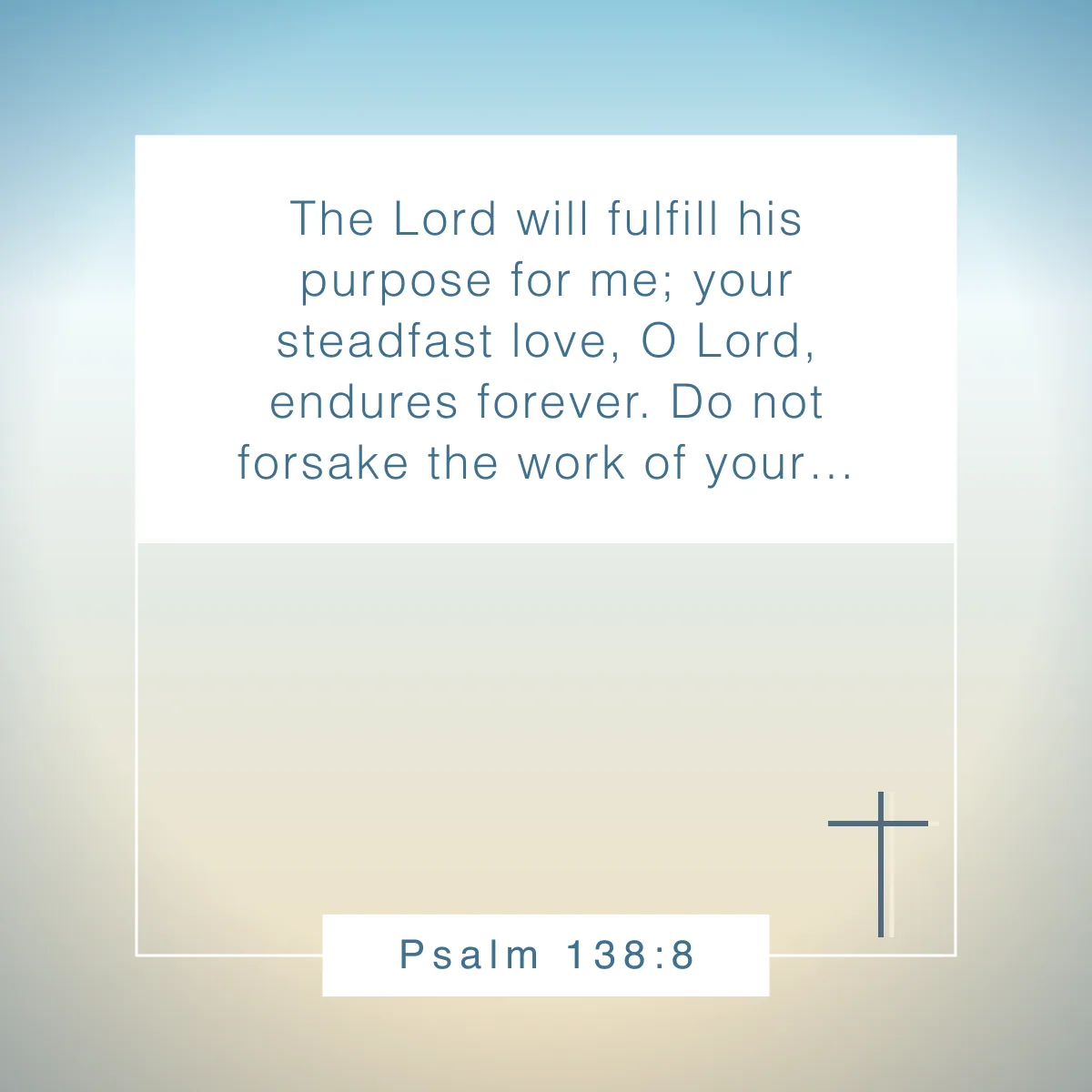 Psalm 138:8 Bible verse about discouragement