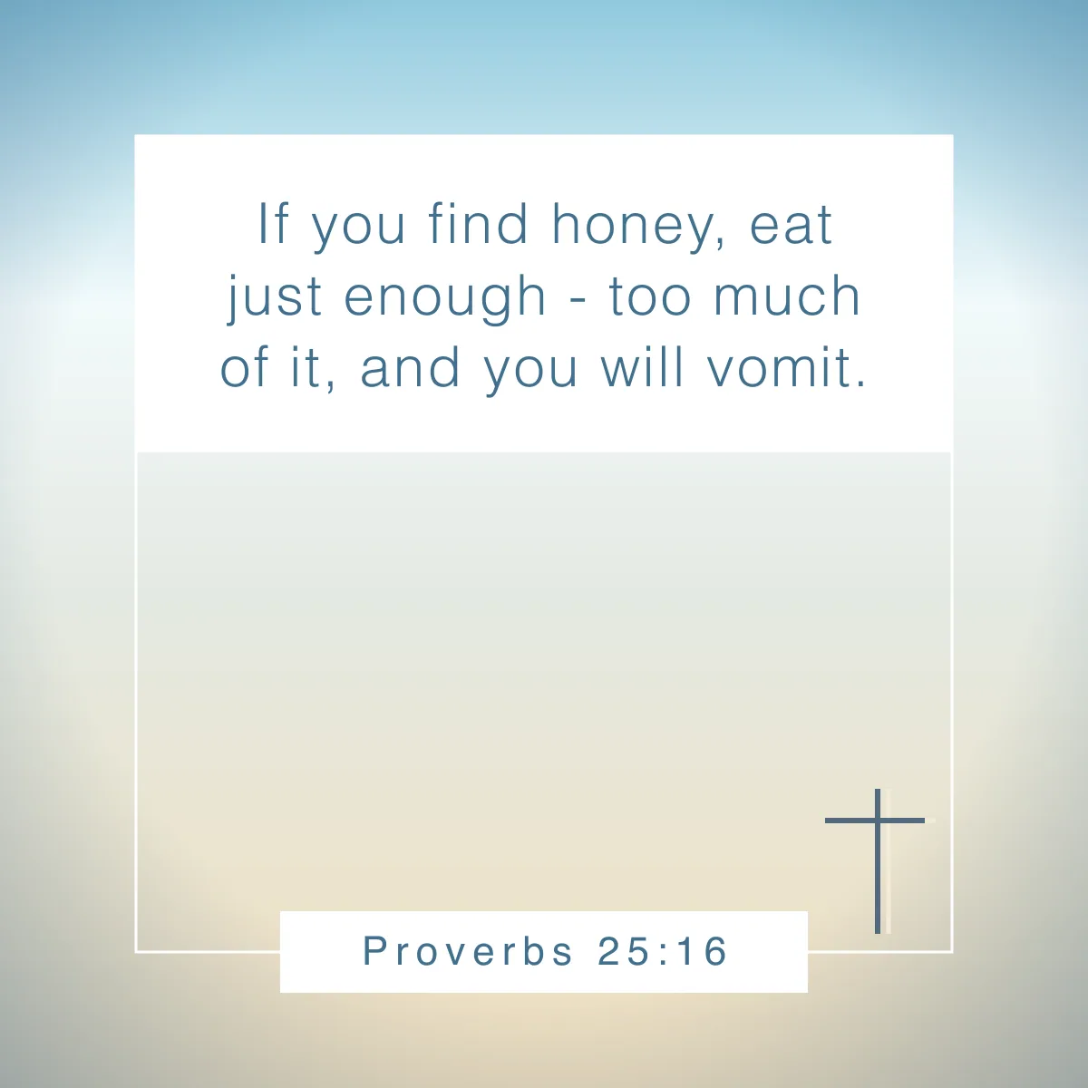 Proverbs 25:16 Bible verse about eating healthy