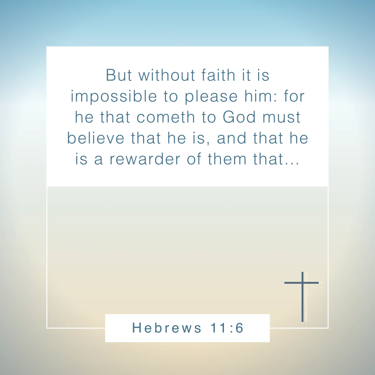 Hebrews 11:6 Bible verse about faith