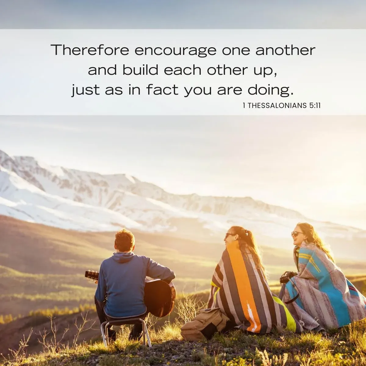 Bible verses about fellowship and friends - 1 Thessalonians 5:11