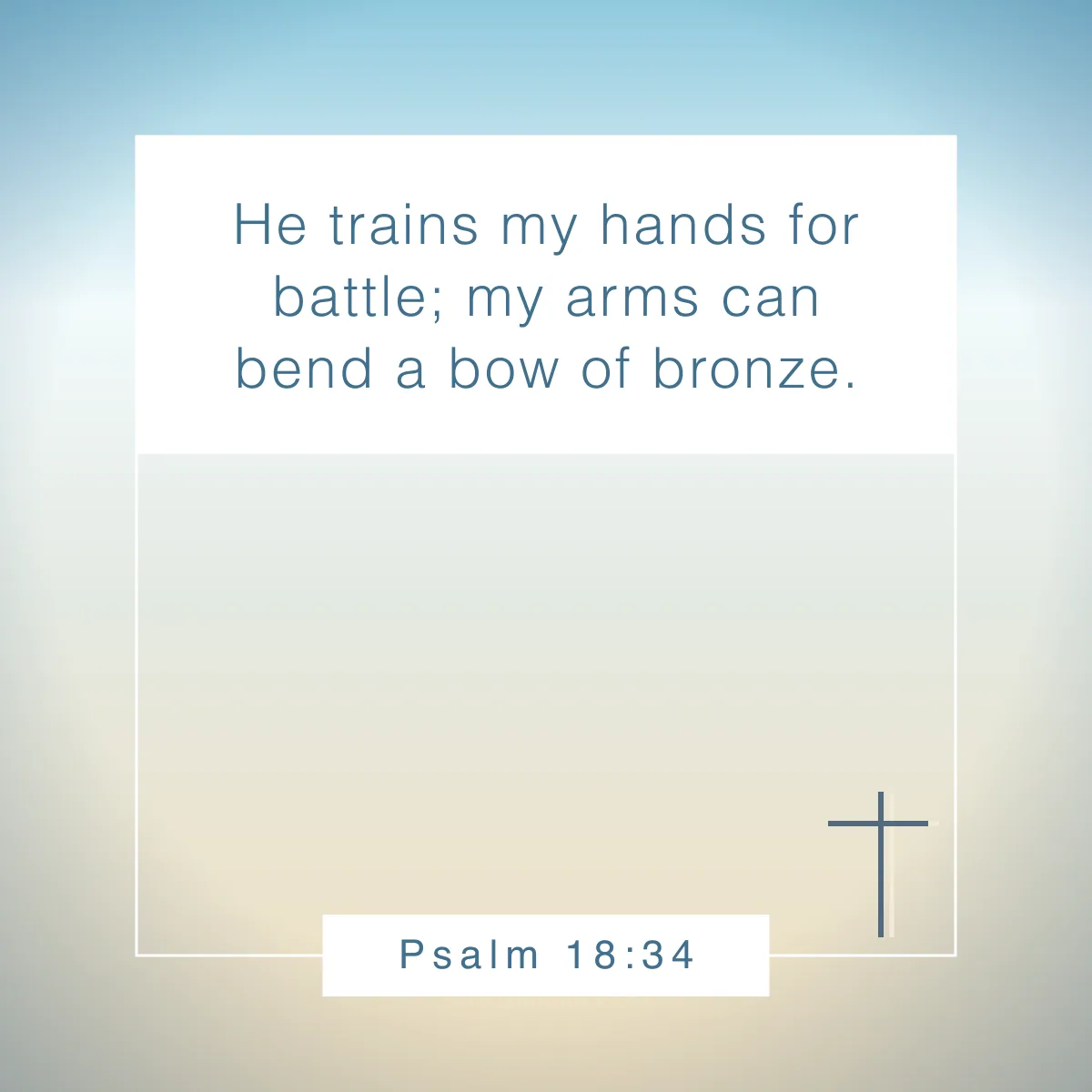 Psalm 18:34 Bible verse about fighting battles