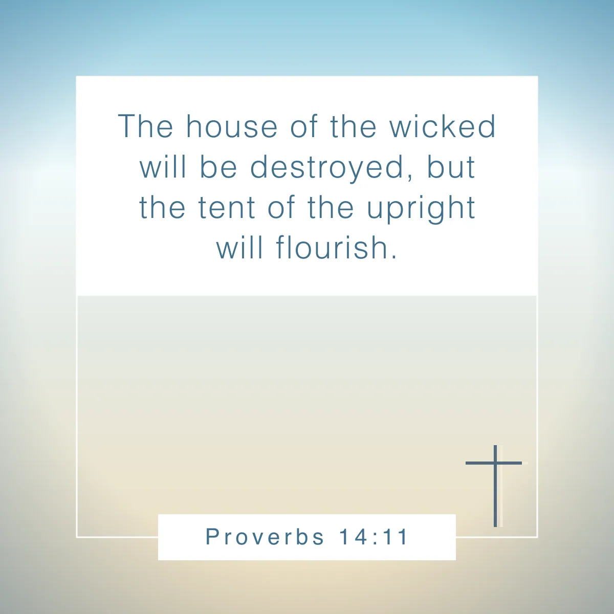 Proverbs 14:11 Bible verse about flourishing