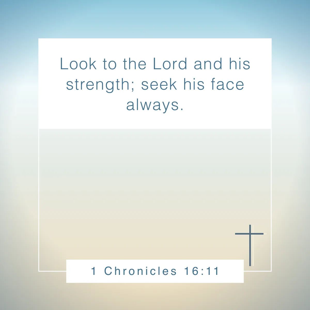 1 Chronicles 16:11 Bible verse about focus