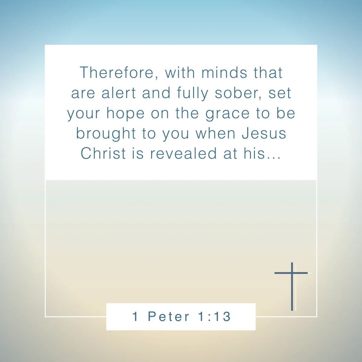 1 Peter 1:13 Bible verse about focus