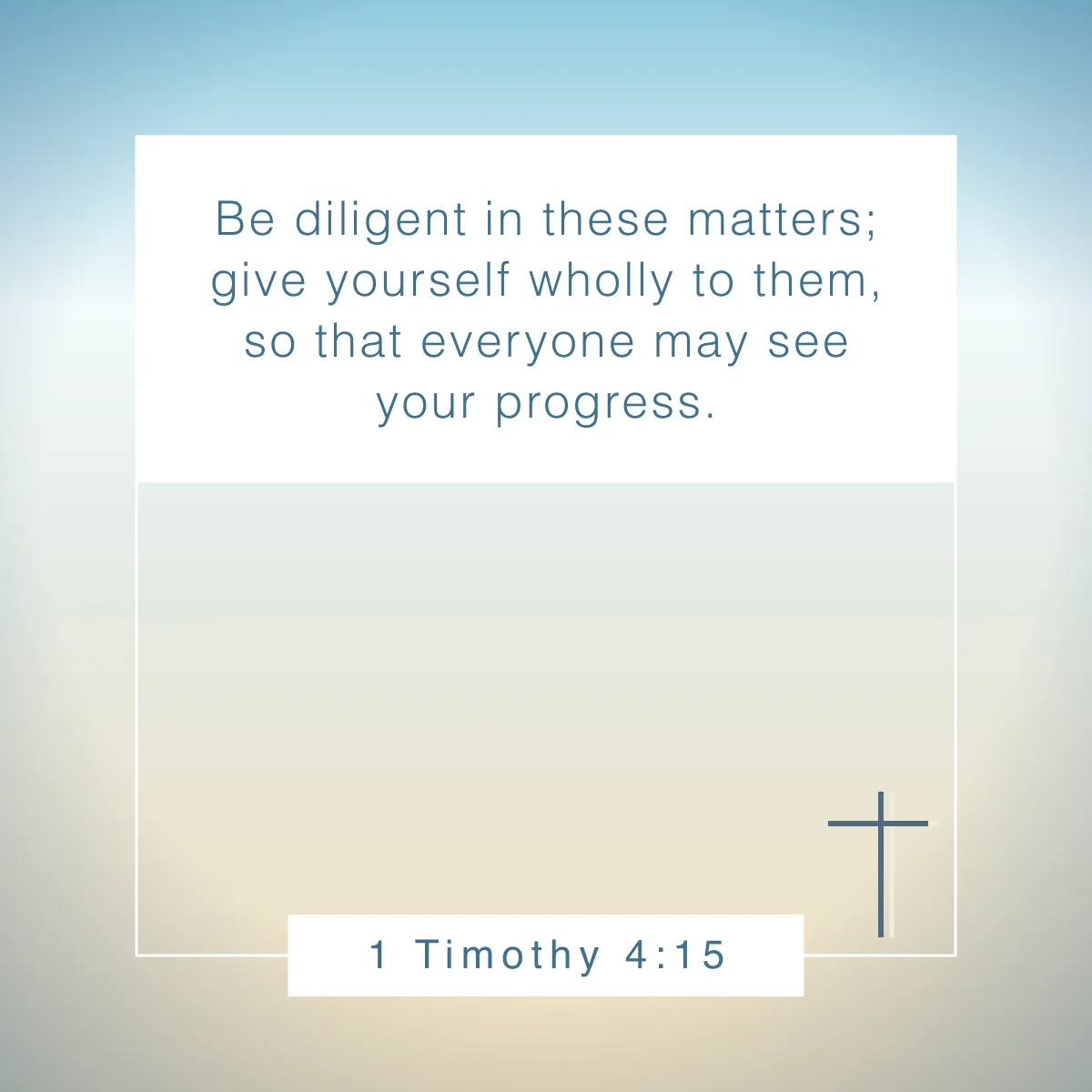 1 Timothy 4:15 Bible verse about focus